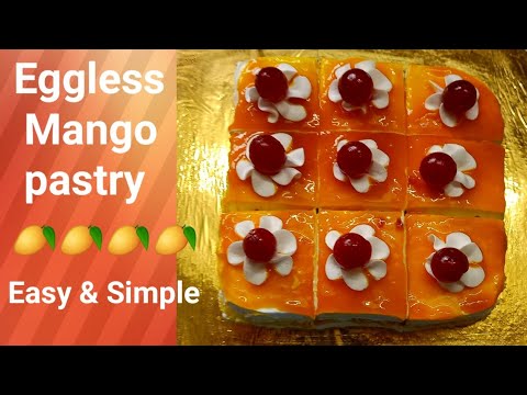 Eggless Mango pastry || How to make Eggless Mango pastry at home
