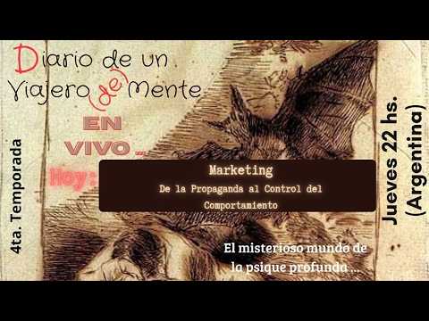 Marketing: de la Propaganda al Control del Comportamiento. (EN VIVO)