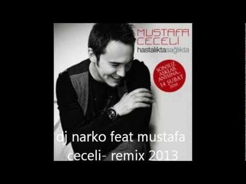 dj narko feat mustafa ceceli  remix 2013