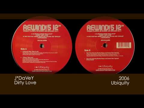 J*DaVeY - Dirty Love [2006 | Ubiquity]