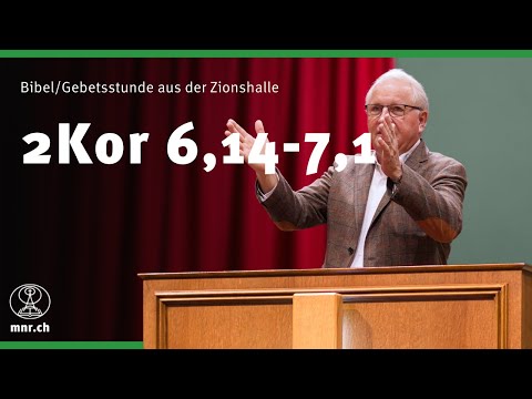 Bibel/Gebetsstunde | 2Kor 6,14–7,1 | Samuel Rindlisbacher