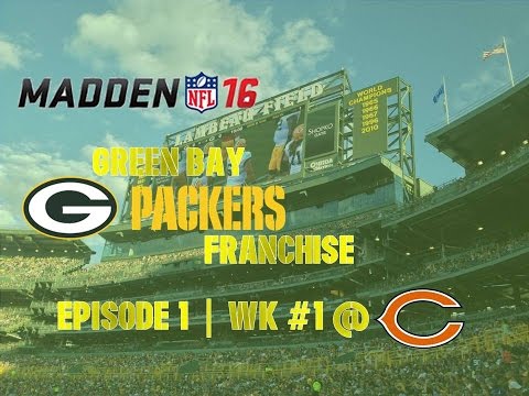Madden ’16 | Green Bay Packers Franchise | EP 1 | Wk 1 @ Bears