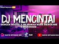DJ MENCINTAI DENGAN NGEYEL X MAMAH MUDA MENGKANE