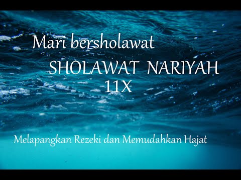 Sholawat Nariyah 11 kali, suara merdu, dikabulkan hajat dan melapangkan rezeki
