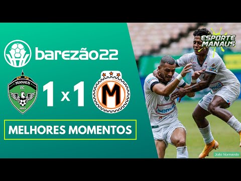 MANAUS 1 X 1 MANAUARA | MELHORES MOMENTOS | QUARTAS DE FINAL (VOLTA) DO AMAZONENSE 2022