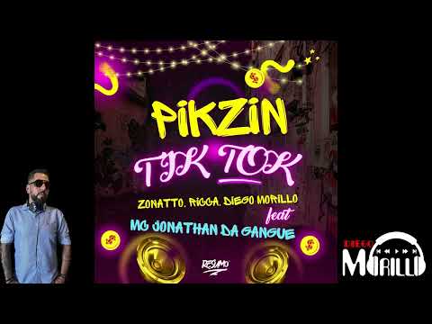 Zonatto, Diego Morillo, Ricca Feat. Mc Jonathan da Gangue - Pikzin Tik Tok (Original Mix)