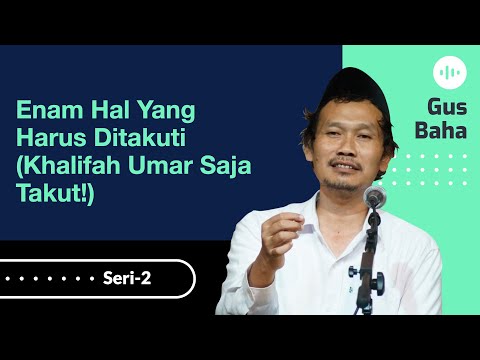 Six Things to Fear (Even Caliph Umar Was Afraid!) | Gus Baha