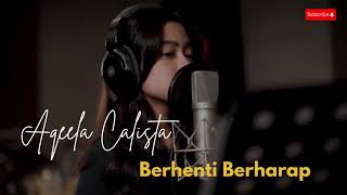 Download lagu Aqeela Calista - Berhenti Berharap | OST. Rumah Untuk Alie mp3