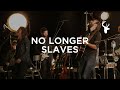 No Longer Slaves (LIVE) - Jonathan and Melissa Helser | We Will Not Be Shaken