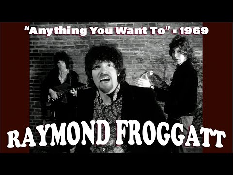 Raymond Froggatt • “Anything You Want To” • 1969 [Reelin' In The Years Archive]
