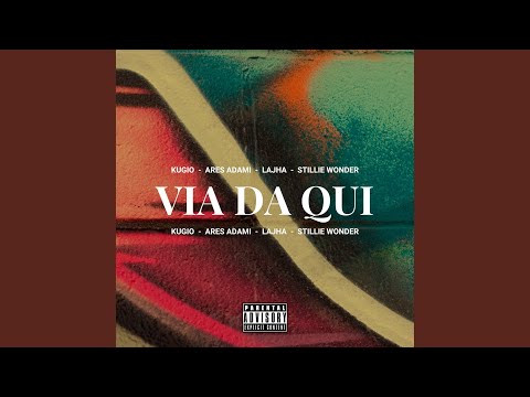 Via da qui (feat. Ares Adami, Lajha & Stillie Wonder)