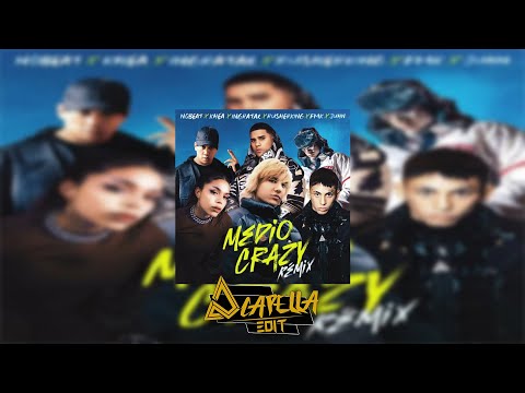Nobeat, KHEA, Ingratax, Rusherking, FMK, Juhn – Medio Crazy (Remix) (Acapella Edit)