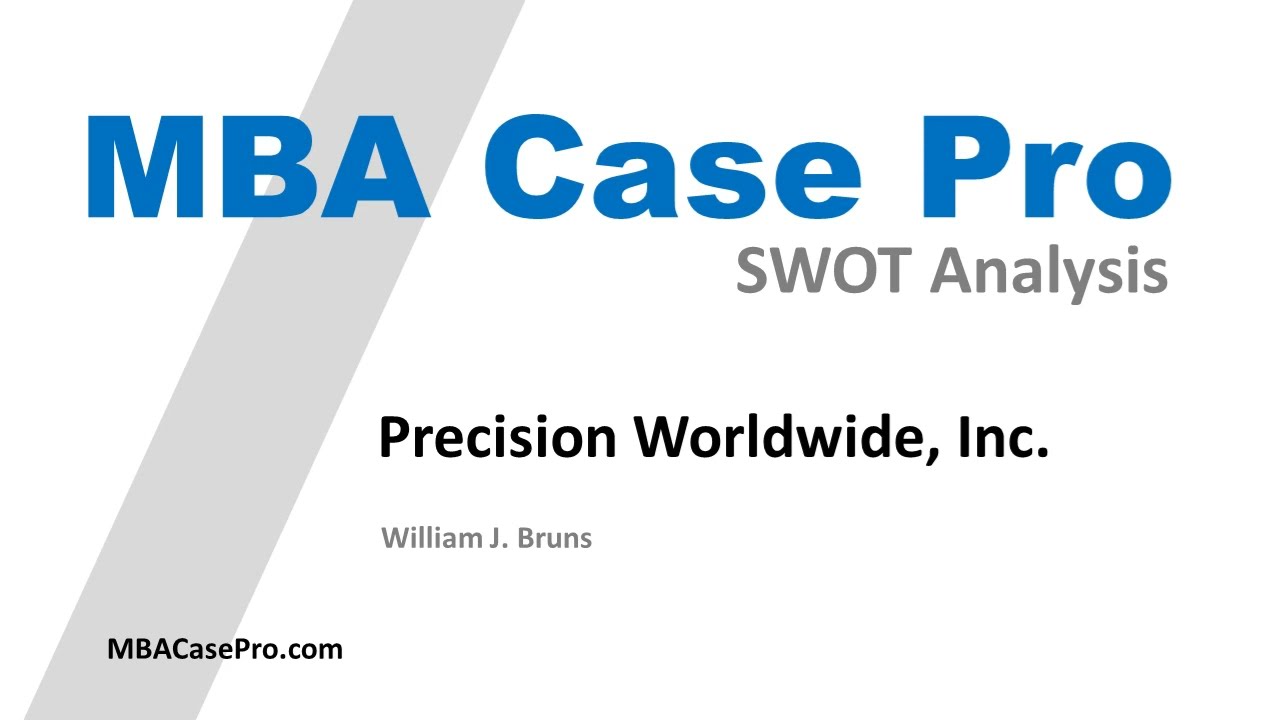 Precision Worldwide, Inc. | Case Study Solution SWOT | MBACasePro.com Free