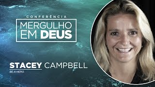 Stacey Campbell - Conferência Mergulho em Deus - Esc. Adorando 2016