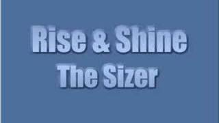 Rise & Shine - The Sizer