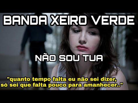 Não Sou Tua - Banda Xeiro Verde - Legendado