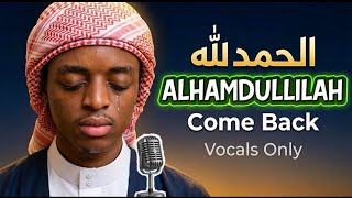 Download lagu Alhamdulillah Come Back – A Nasheed of Repentance | By Abdull Vocals mp3 Download lagu Alhamdulillah Come Back – A Nasheed of Repentance | By Abdull Vocals mp3
