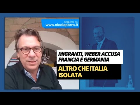 Migranti, Weber accusa Francia e Germania: altro che Italia isolata - Zuppa di Porro 15 nov 2022