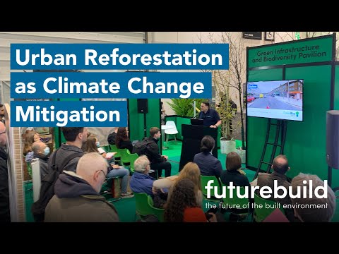 Urban Reforestation as Climate Change Mitigation - Futurebuild 2022