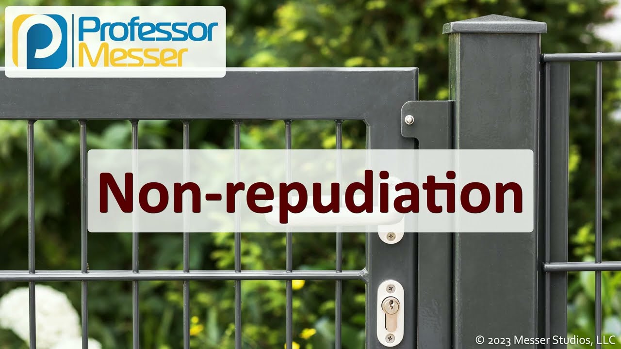 Non-repudiation - CompTIA Security+ SY0-701 - 1.2