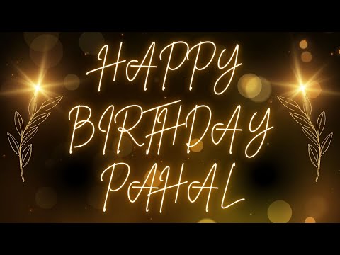 Happy Birthday Pahal 🎉 | A Special Wish Just for You! | Let's Celebrate! 🎂