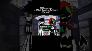 if i have made My own Resident evil But from My ocs (Concept)