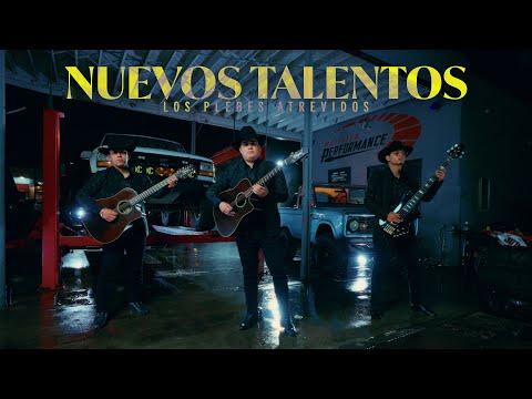 Los Plebes Atrevidos - Nuevos Talentos (En Vivo)