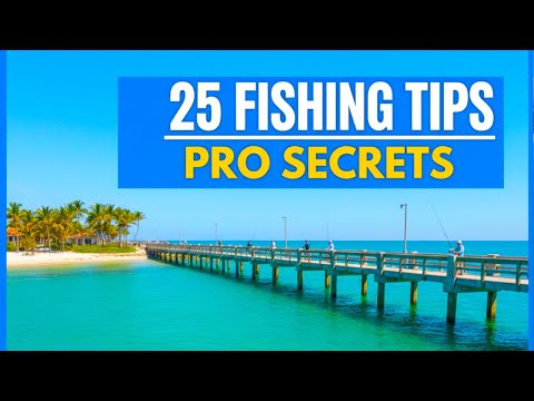 25 Tips For Saltwater and Freshwater Fishing