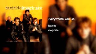 Taxiride - Everywhere You Go