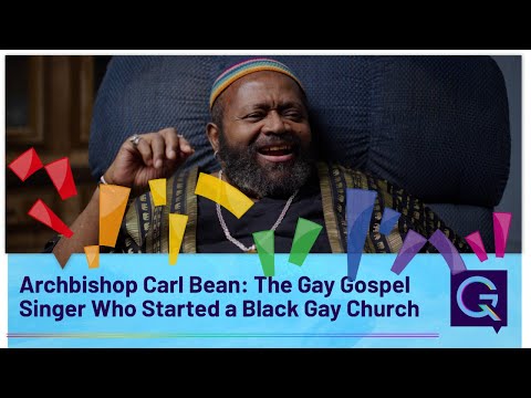 Archbishop Carl Bean: The Gay Gospel Singer Who Started a Black Gay Church