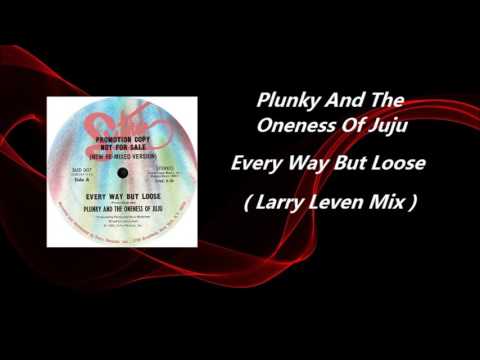 Plunky And The Oneness Of Juju - Every Way But Loose ( Larry Levan Mix )