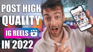 How To Post High Quality Instagram Reels In 2022