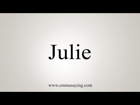 How To Say Julie