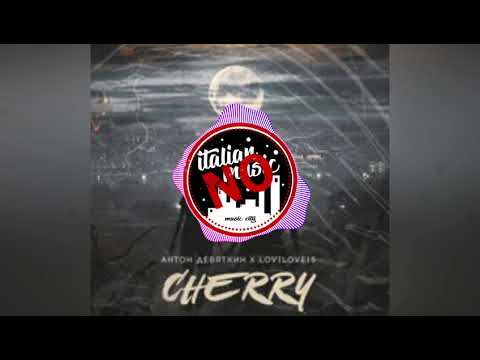 ◉ Антон Девяткин & Loviloveis - Cherry