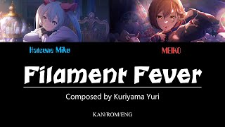 [KAN/ROM/ENG] Filament Fever | Kuriyama Yuri feat. Hatsune Miku &amp; MEIKO | Colour Coded Lyrics