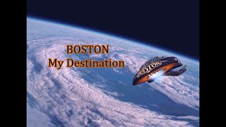 Boston - &quot;My Destination&quot; *Remastered* HQ/With Onscreen Lyrics!!!