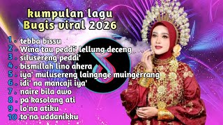 Download lagu KUMPULAN LAGU BUGIS VIRAL DI TIKTOK 2026 [ TEBBABISSU X WIJATAUPEDDILELLUNGDECENG ] #playlist mp3