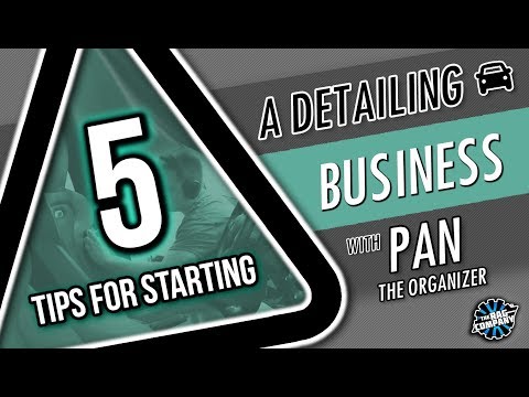 5 Tips for Starting A Successful Detailing Business - ft. Pan The Organizer