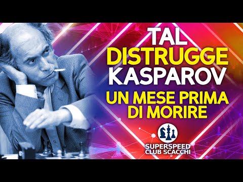 Tal Batte Kasparov in 17 Mosse 1 Mese Prima di Morire