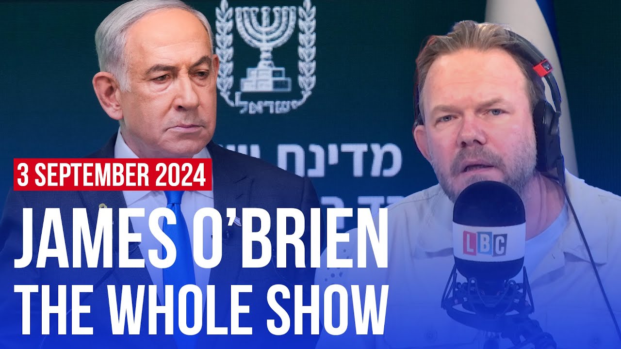 Netanyahu denounces the British government | James O'Brien - The Whole Show