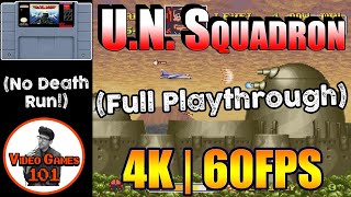 U.N. Squadron SNES | No Death Playthrough | 4K 60FPS | Video Games 101