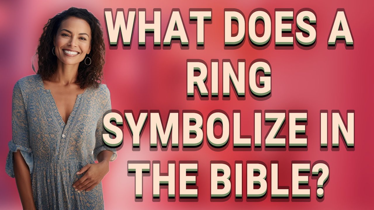 What does a ring symbolize in the Bible?
