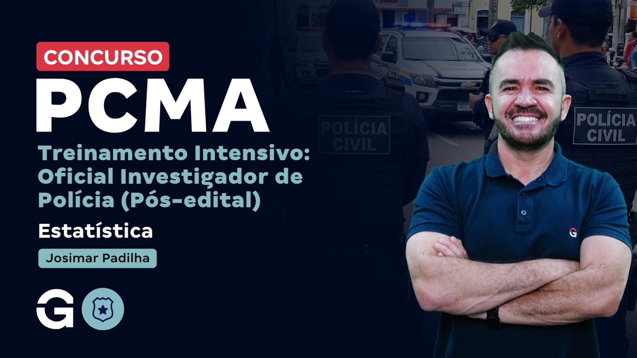 Treinamento Intensivo PC MA - Oficial Investigador de Polícia | Estatística com Josimar Padilha