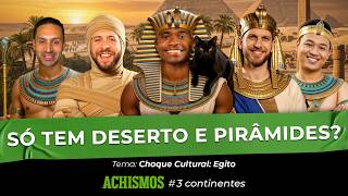 ESSA É A MISTURA DO BRASIL COM O EGITO | #3CONTINENTES #103