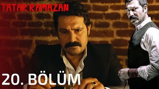 Tatar Ramazan 20. Bölüm