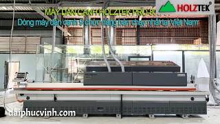 TOP MÁY DÁN CẠNH CAO TỐC CAO CẤP TỐT NHẤT THỊ TRƯỜNG. HOLZTEK PRO-800AH