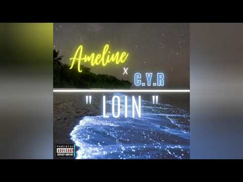 AMELINE x C.Y.R - " LOIN "