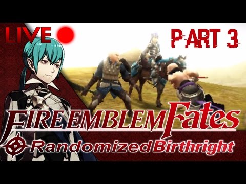Fire Emblem Fates ::  Randomized Birthright :: Part 3