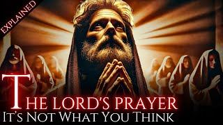 The Lord's Prayer EXPLAINED: The Secret Meaning You’ve Been Missing in Every Word