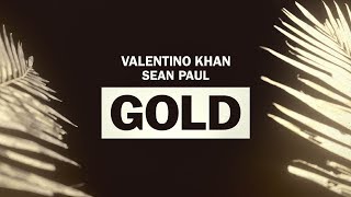 Valentino Khan - Gold feat. Sean Paul (Official Lyric Video)